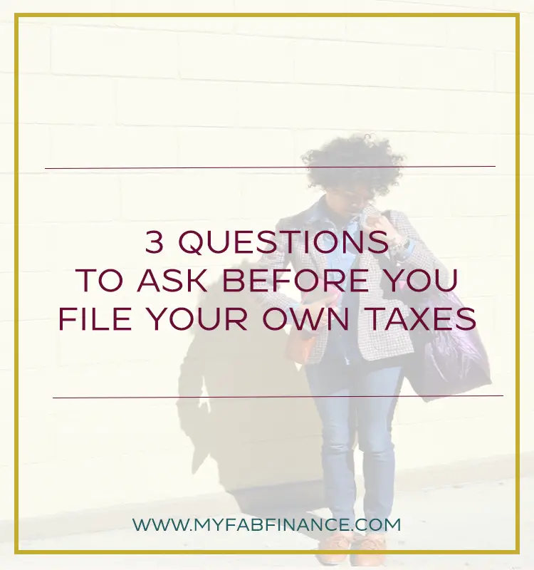 3 Questions to Ask Before You File Your Own Taxes