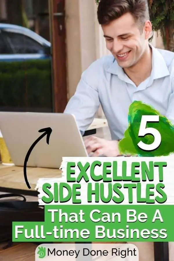 5 Best Side Hustles You Can Turn Into Full