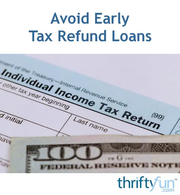 Avoiding Early Tax Refund Loans