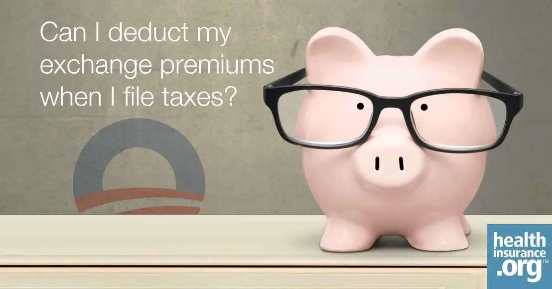 Can I deduct my exchange premiums when I file taxes ...