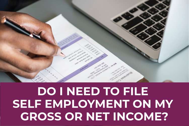 Do I File Self Employment Tax on My Gross or Net Income?