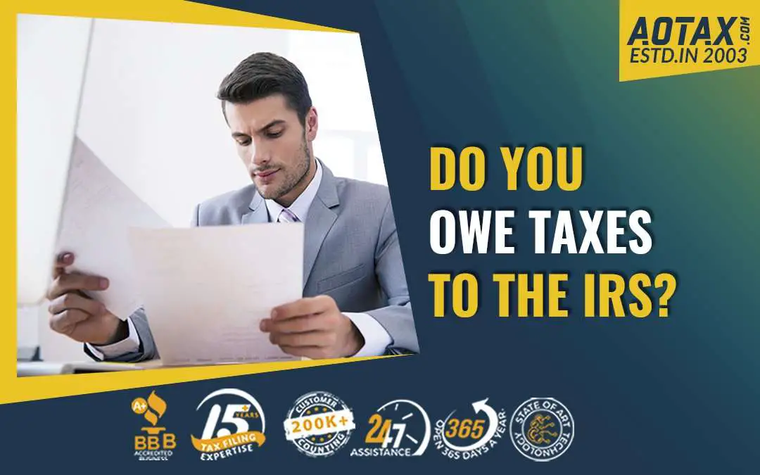 Do you owe taxes to the IRS?