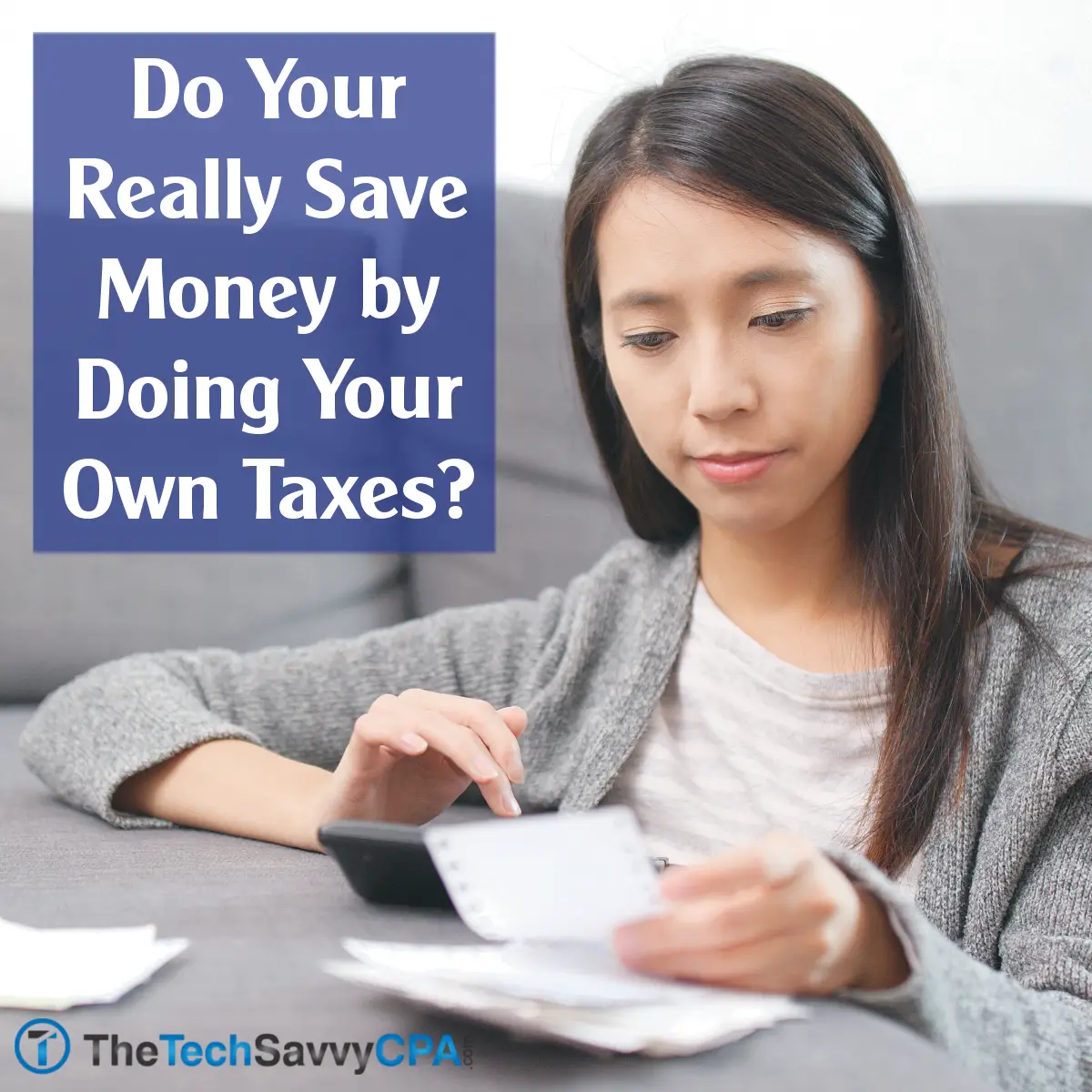 Do Your Really Save Money by Doing Your Own Taxes?