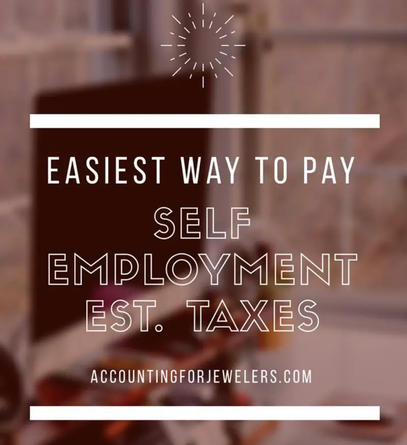 Easiest way to pay Self Employment Estimated Taxes  Accounting for ...