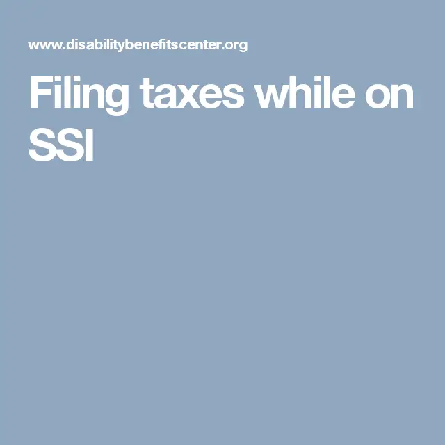 Filing taxes while on SSI