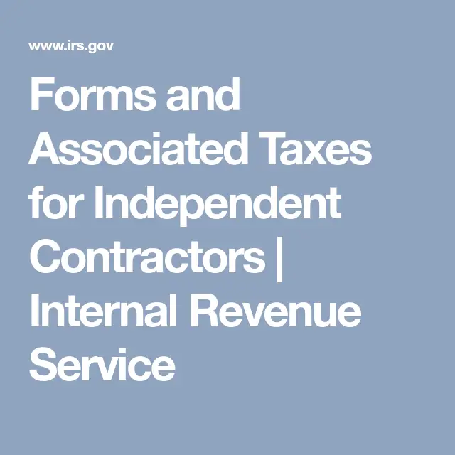 Forms and Associated Taxes for Independent Contractors