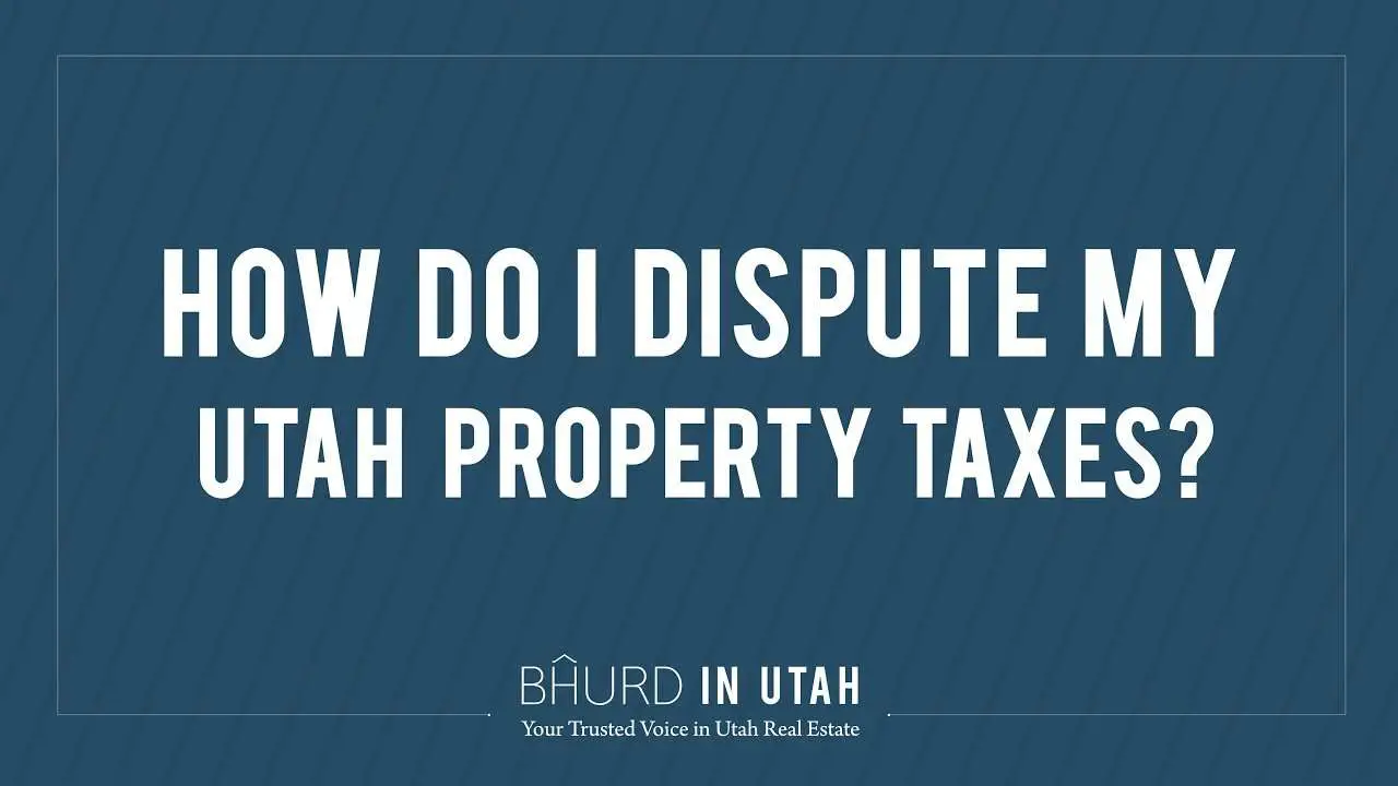 How do I dispute my Utah property taxes?