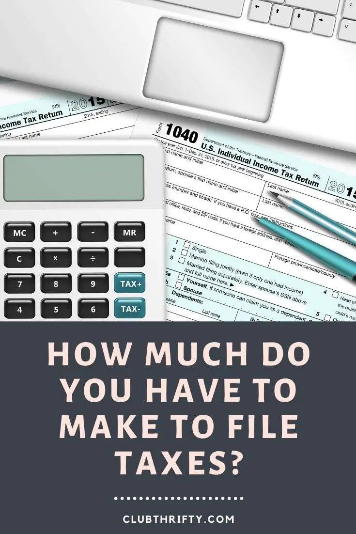 How Much Do You Have to Make to File Taxes?