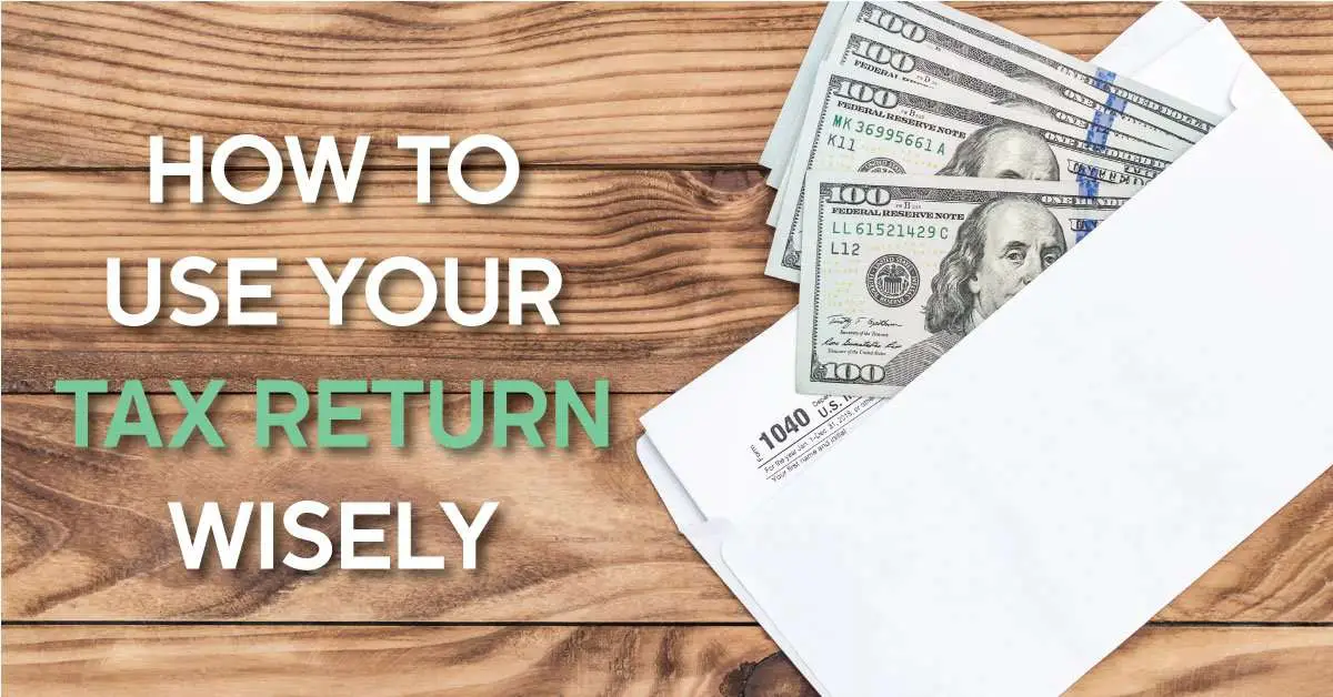How Should I Use My Tax Return?