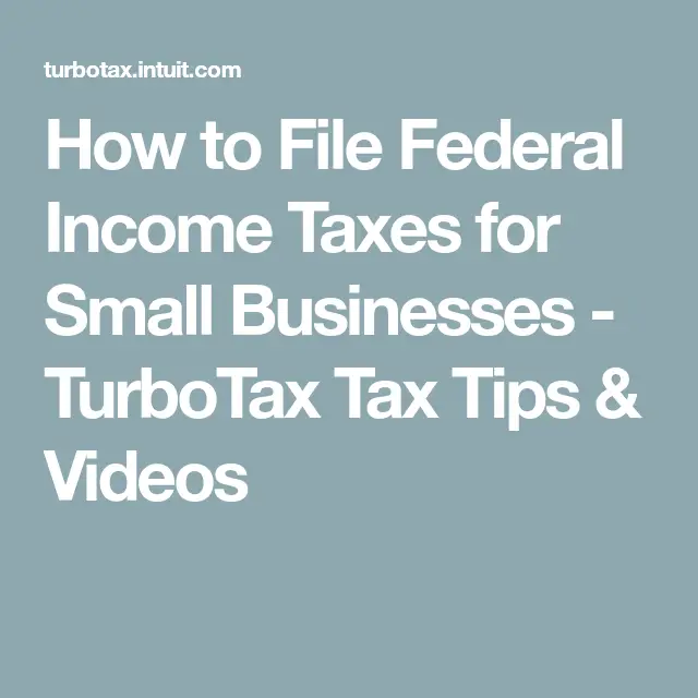 How to File Federal Income Taxes for Small Businesses