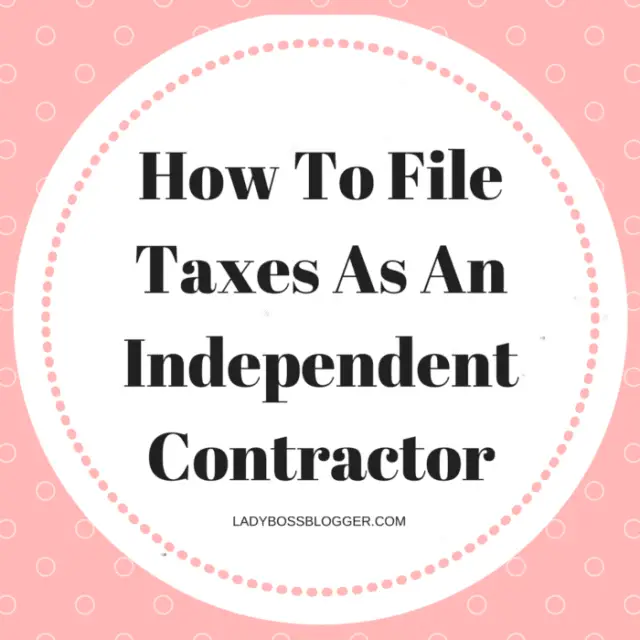 How To File Taxes As An Independent Contractor