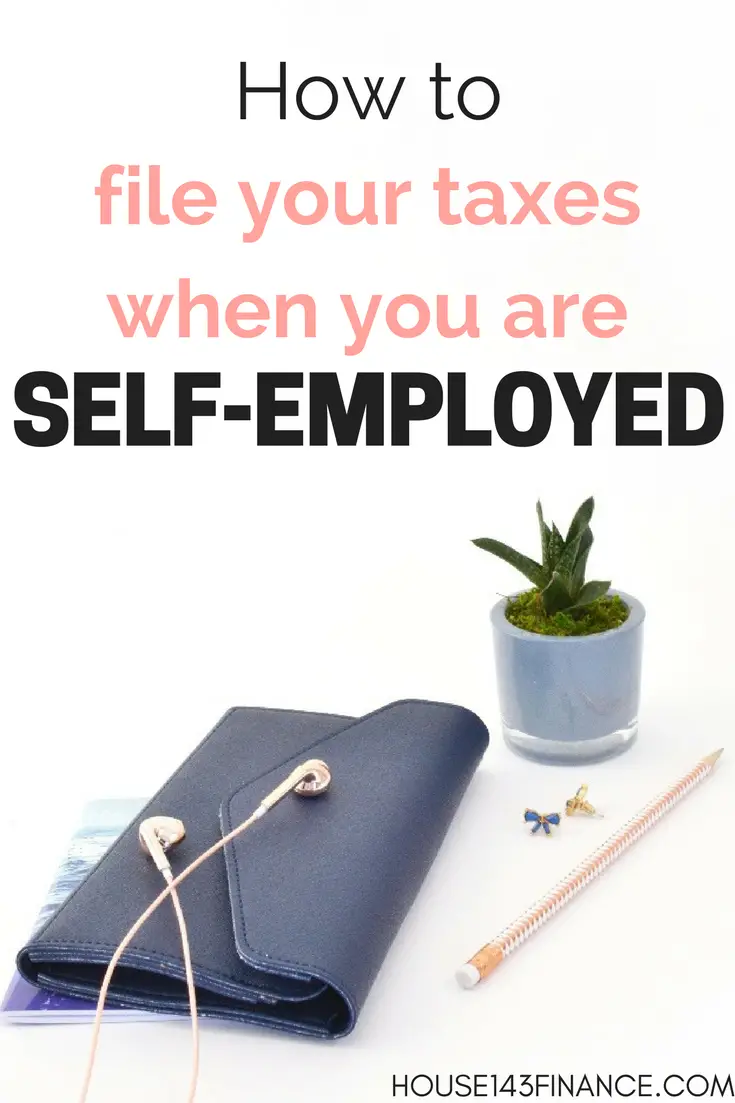 How To File Your Taxes When You Are Self