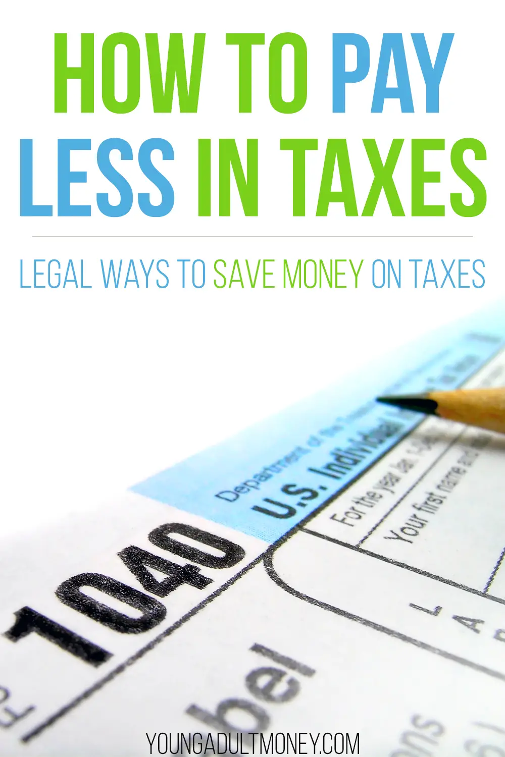 How to Pay Less in Taxes: Save Money on Taxes (Legally) in ...