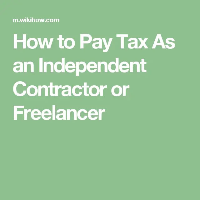 How to Pay Tax As an Independent Contractor or Freelancer
