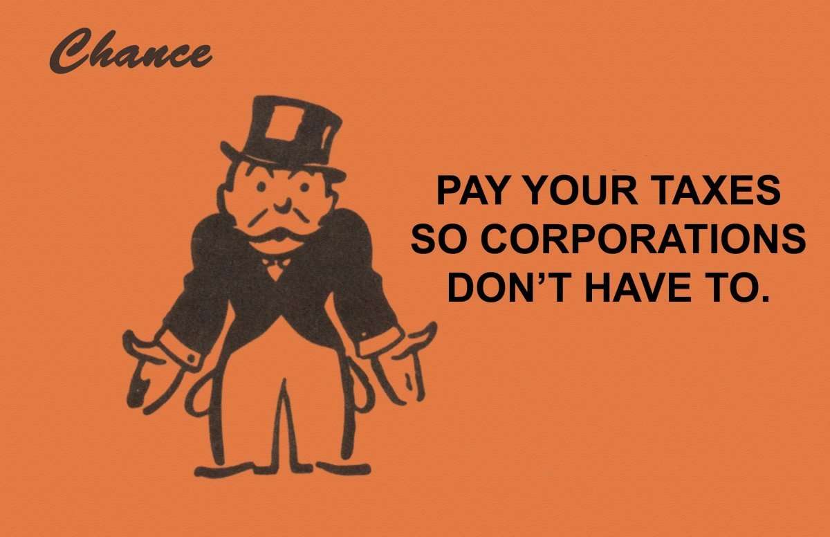 If Corporations Dont Pay Taxes, Why Should You?