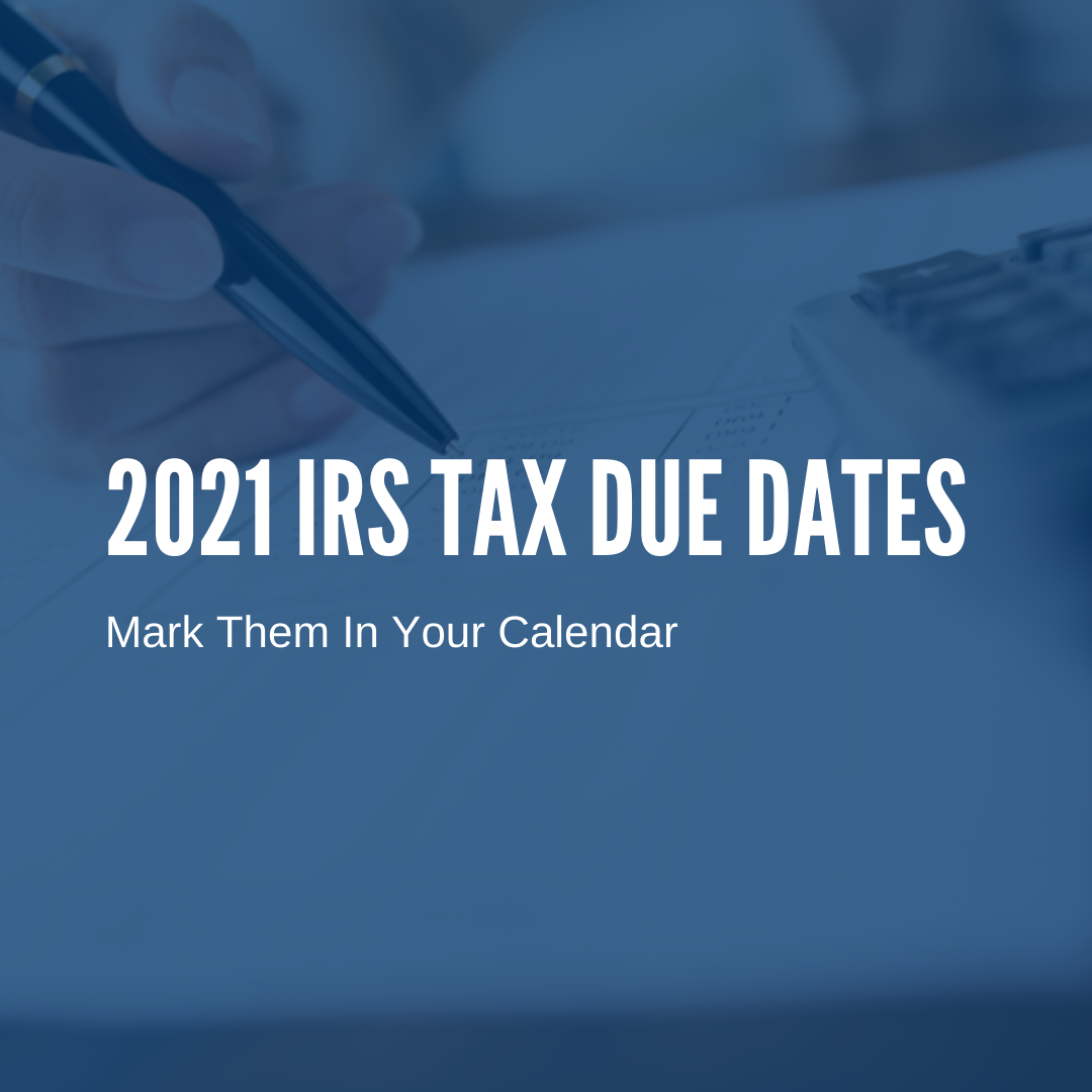 IRS 2021 Tax Due Dates