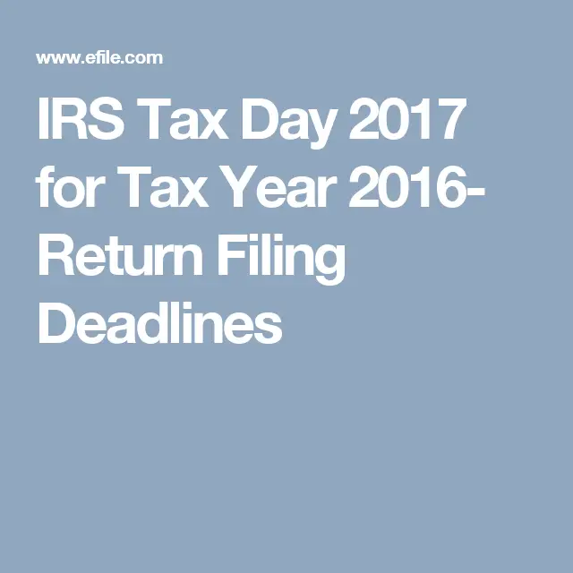 IRS Tax Day 2017 for Tax Year 2016