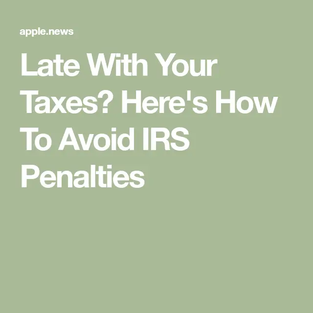 Late With Your Taxes? Here