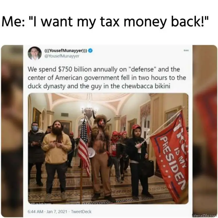 Me I want my tax money back meme