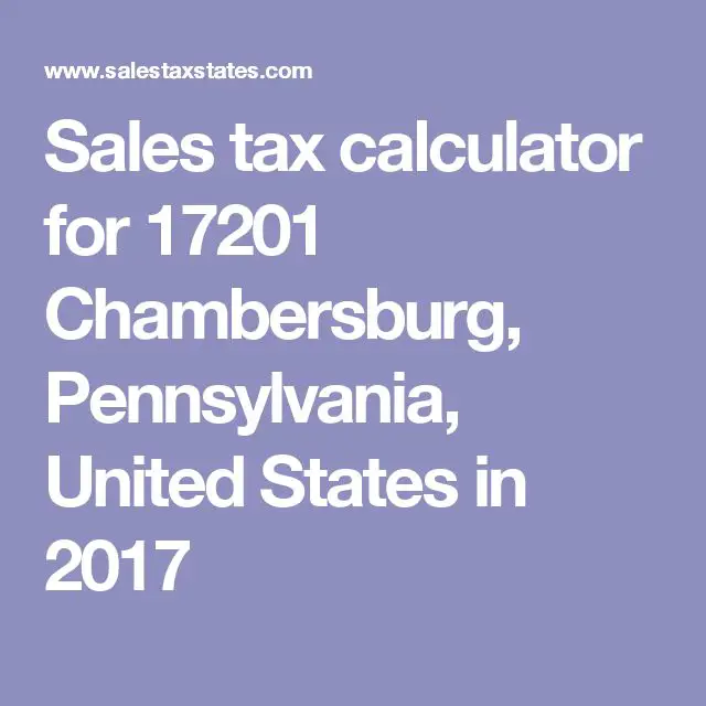Sales tax calculator for 17201 Chambersburg, Pennsylvania, United ...