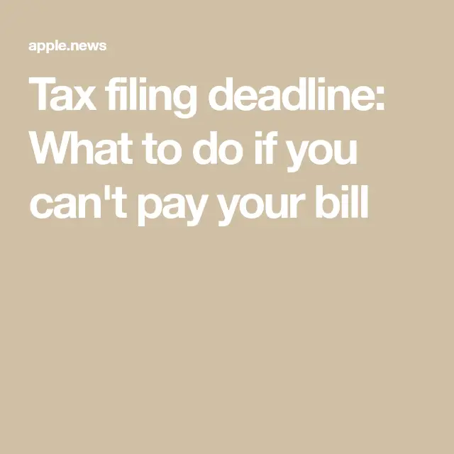 Tax filing deadline: What to do if you can