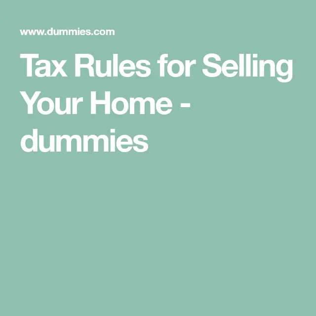 Tax Rules for Selling Your Home