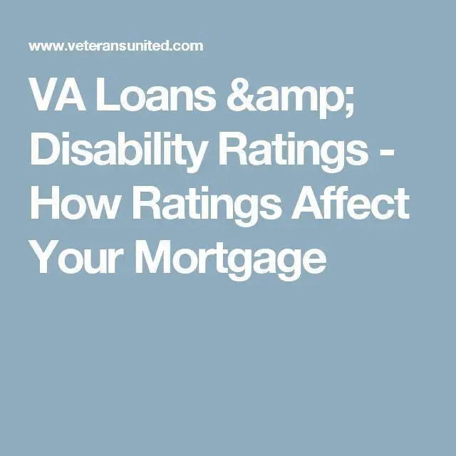 VA Loans &  Disability Ratings How Ratings Affect Your Mortgage