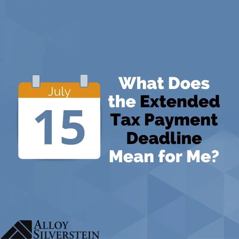 What Does the Extended Tax Payment Deadline Mean for Me?