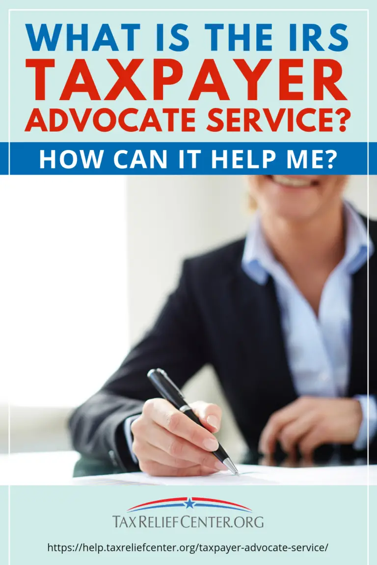 What Is The IRS Taxpayer Advocate Service And How Can It Help Me?