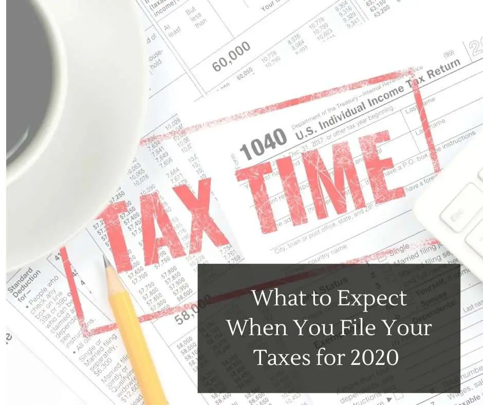 What To Expect When You File Your Taxes For 2021