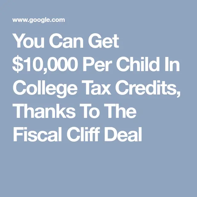 You Can Get $10,000 Per Child In College Tax Credits, Thanks To The ...